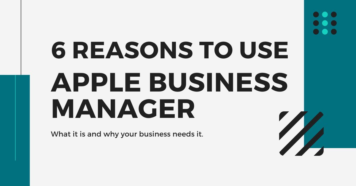 /assets/6-reasons-to-use-apple-business-manager.png